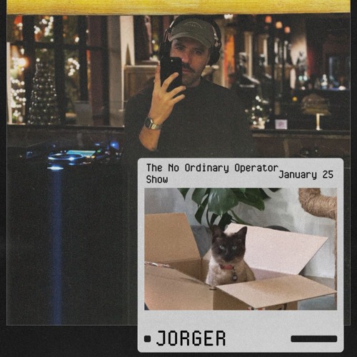 The No Ordinary Operator Show w/ Jorger January 25