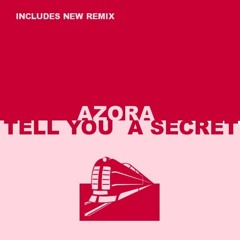 Azora - Tell You A Secret (Extended)