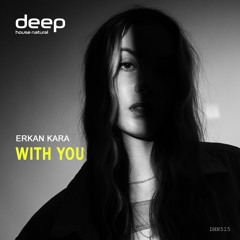 Erkan Kara - With You (Original Mix)
