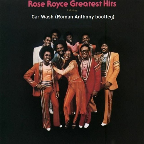 Stream Rose Royce Car Wash (Roman Anthony Bootleg) FREE DOWNLOAD by