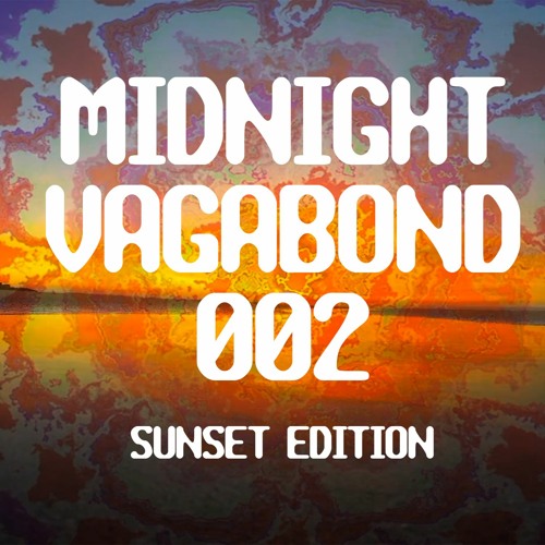 MIDNIGHT VAGABOND 002 SUNSET EDITION (VIDEO ON YOUTUBE) by DON B