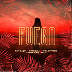 Fuego (feat. Predella & Will Gittens)