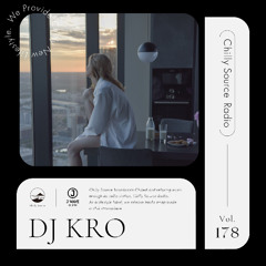 【Chilly Source Radio Vol.178】Mixed by DJ KRO #rnb  #japan #chill