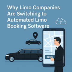 Why Limo Companies Are Switching to Automated Limo Booking Software