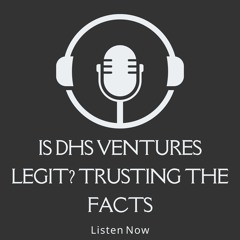 Is DHS Ventures Legit: Trusting The Facts