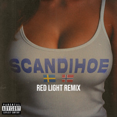 SCANDIHOE (Red Light Remix) (Radio Edit)