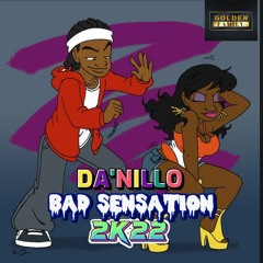 DA'NILLO-BAD SENSATION MIXTAPE[GOLDEN FMY]😉🔥