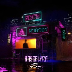 NOTD & Catello - Nobody (Hasselyra Remix)