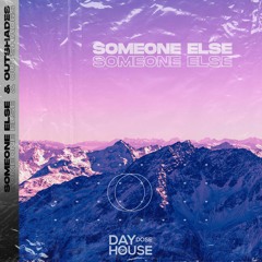 Someone Else & OUTSHADES - Someone Else