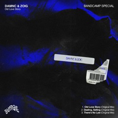 BANDCAMP: DAMNC & ZOIG - Old Love Story EP