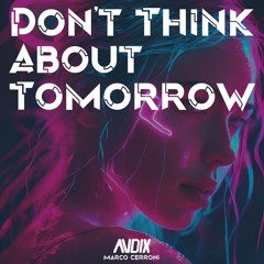 Don't Think About Tomorrow