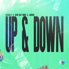Kilian K, New Beat Order & MORRIX - Up & Down