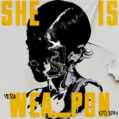 SHE IS A WEAPON