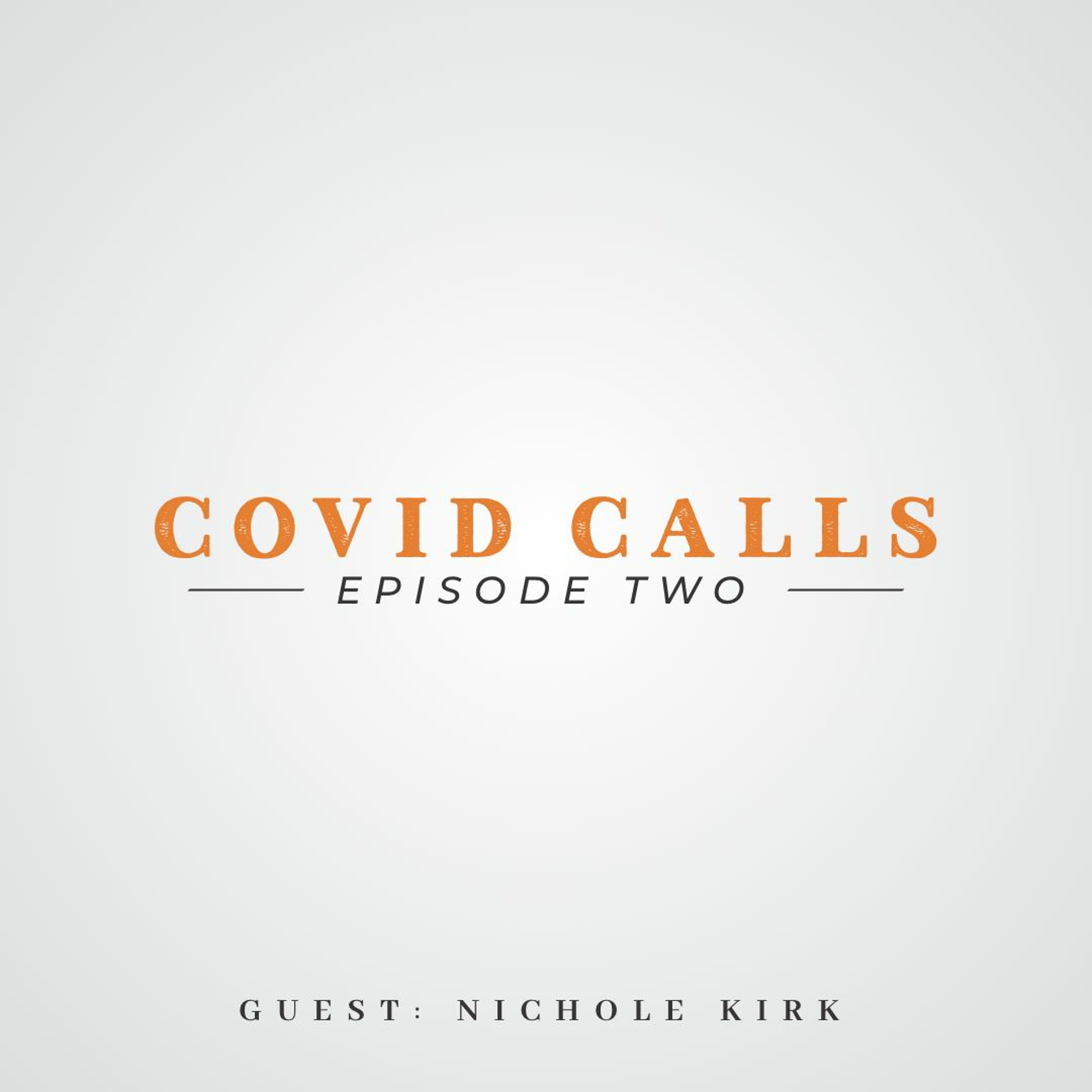 COVID Calls: Episode Two (with Nichole Kirk) episode artwork