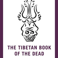 Get KINDLE 🖊️ The Tibetan Book of the Dead: The Great Liberation through Hearing in