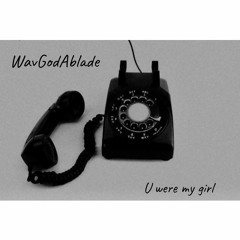 U Were My Girl (Childish Gambino Remix)