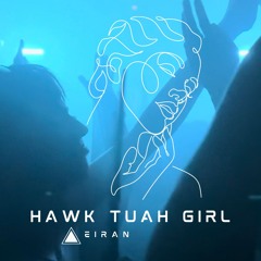 Hawk Tuah Girl [FREE DL]
