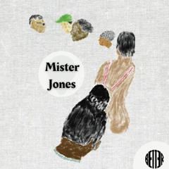 MR. JONES [BETTERED]