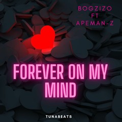 Forever In My Mind ft ApeMan-Z