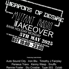 Marcus Paulson-Weapons of Desire//Mutant Radio Takeover Mix (05/05/25)