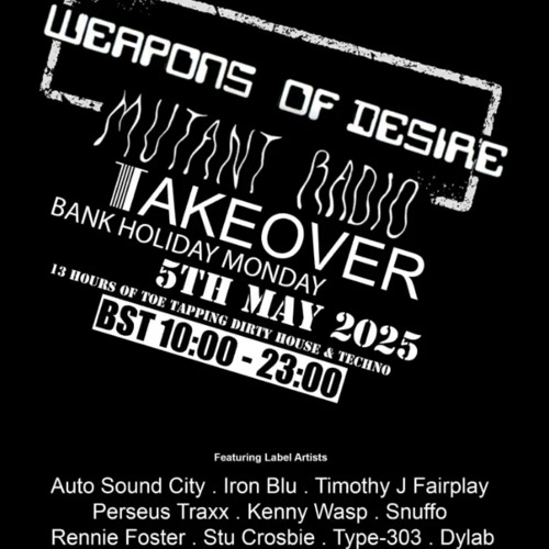 Marcus Paulson-Weapons of Desire//Mutant Radio Takeover Mix (05/05/25)