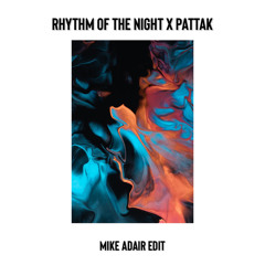 Corona x Adapter - Rhythm Of The Night x Pattak (Mike Adair Edit) [FREE DOWNLOAD]