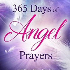 [Free] EBOOK ✅ 365 Days of Angel Prayers by  Sunny Dawn Johnston,Kimberly Marooney,Ka