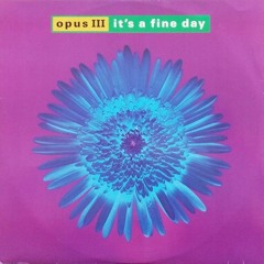 Opus III - It's A Fine Day (OnDaMiKe 2020 Remix)