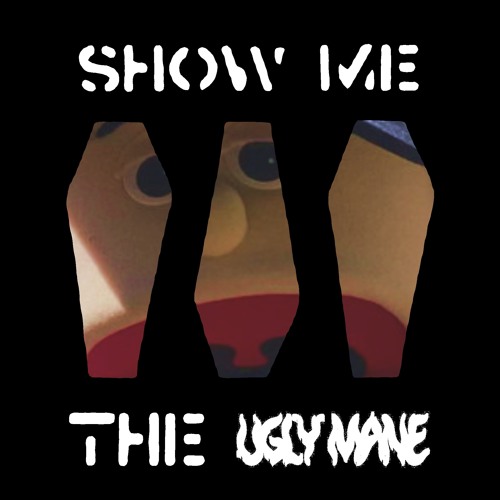 Show Me Tha Ugly Mane - Opposite Lullaby’s (dj dism3b3rm3nt Remixx)