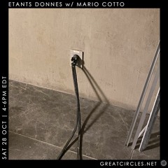 Etants Donnes w/ Mario Cotto - 28Oct2023
