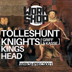 Kings Head [GRIFF & KASSE] - Tolleshunt Knights  (FREE DOWNLOAD)