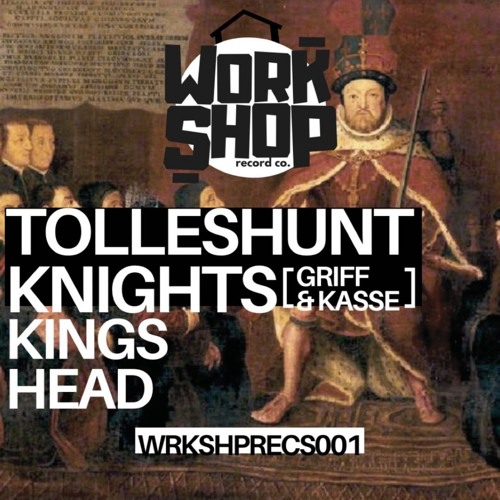 Kings Head [GRIFF & KASSE] - Tolleshunt Knights  (FREE DOWNLOAD)