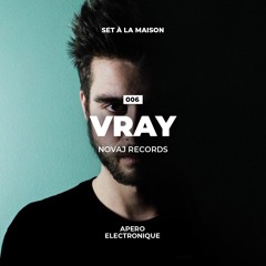 VRAY (Novaj Records)  - SET À LA MAISON #006
