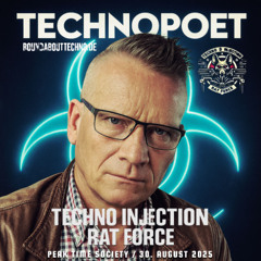 Technopoet - RatRadio Peak Time Techno Injection Society