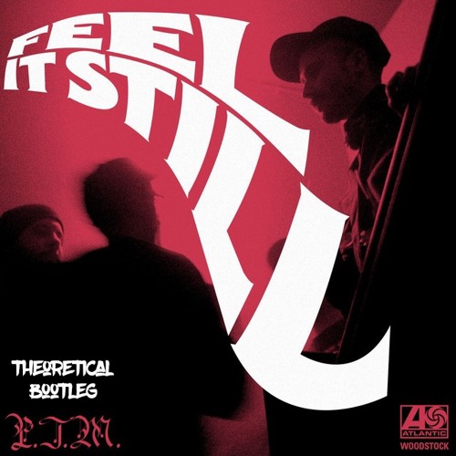Portugal. The Man - Feel It Still (Theoretical Bootleg) FREE DOWNLOAD