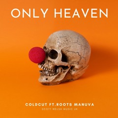 Only Heaven - Coldcut ft Roots Manuva I Scott Welsh Music