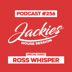 Jackies Music House Session #256 - "Ross Whisper"