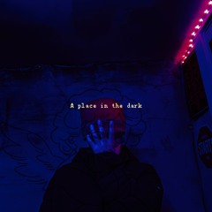 a place in the dark