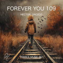 Forever You 109 - Trance Music Set