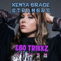 Kenya Grace - Strangers (eGoTRIKKZ Bootleg) FREE DL