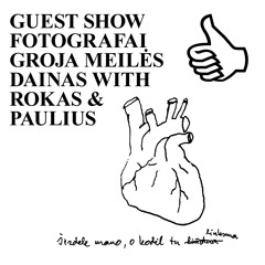 GUEST SHOW FOTOGRAFAI GROJA MEILĖS DAINAS WITH ROKAS & PAULIUS