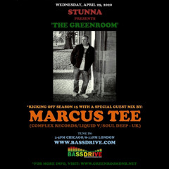 STUNNA Presents THE GREENROOM with MARCUS TEE Guest Mix April 29 2020