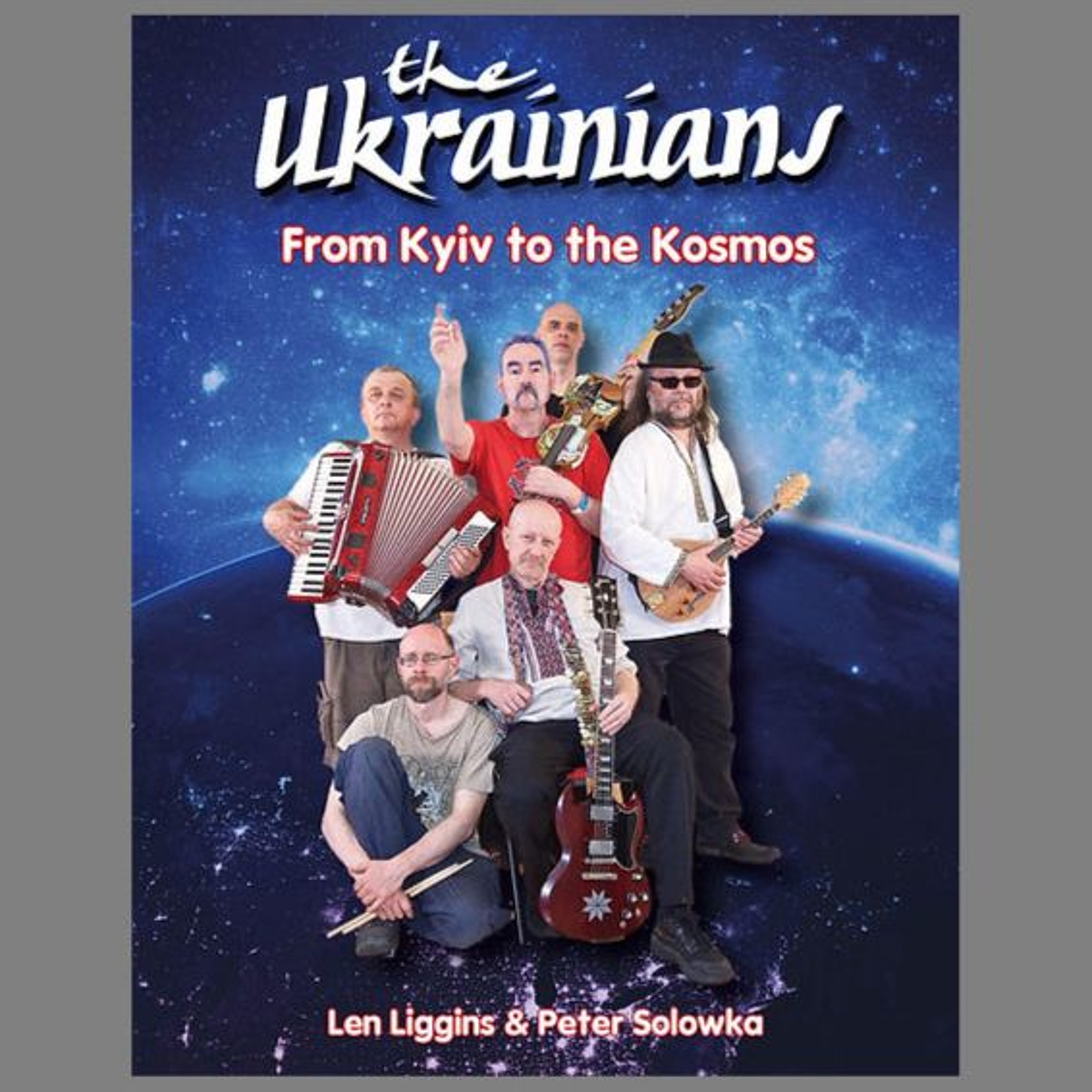 cover of episode Peter Solowka and Len Liggins discuss The Ukrainians British Punk Rock band and new book