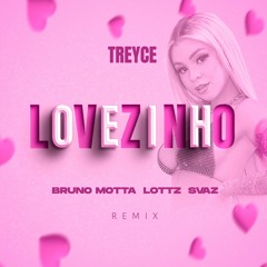 Treyce - Lovezinho (Bruno Motta, Lottz, SVAZ Remix)(Suporte Alok)( Free Download)