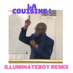 La couisine (IlluminateBØy  REMIX)
