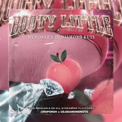 BOOTY LITTLE - MSPORSH X DJ DIAMOND KUTS