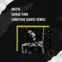 Anitta - Savage Funk (Jonathan Soares Remix)