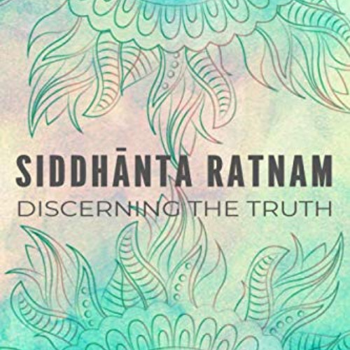 [READ] EPUB 📒 Siddhānta Ratnam: Discerning the Truth by  HH Bhanu Swami &  Śrīla Bal