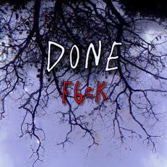 Done - F6CK