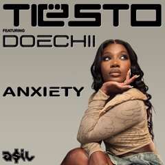 TIESTO feat. Doechii - Anxiety (ASIL Mashup)